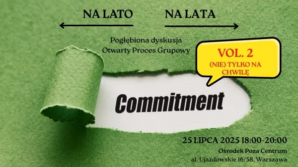 "NA LATO? CZY NA LATA?" - Otwarty Proces Grupowy vol.2