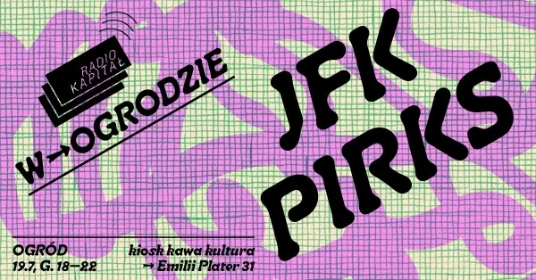 JFK Pirks | Radio Kapitał w Ogrodzie