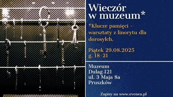 Wieczór w Muzeum - "Klucze pamięci". Warsztaty z linorytu