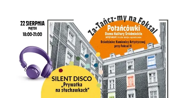 Za-tańcz-my na Foksal, czyli POTAŃCÓWKI Domu Kultury Śródmieście - SILENT DISCO