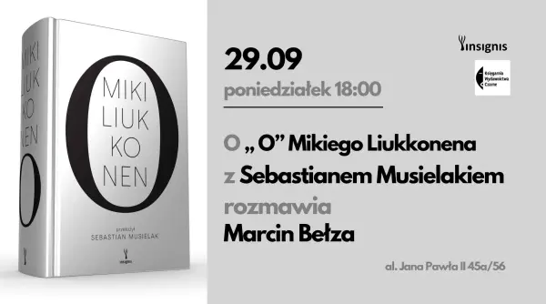 o „O” Mikiego Lukkonena, rozmawiająją Sebastian Musielak i Marcin Bełza