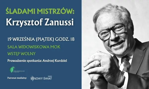 „ŚLADAMI MISTRZÓW” / KRZYSZTOF ZANUSSI