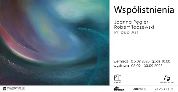 WSPÓŁISTNIENIA. PT DUO ART. Wernisaż