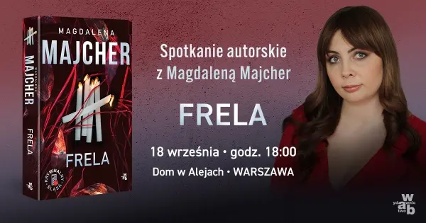 Spotkanie autorskie z Magdaleną Majcher z okazji premiery książki "FRELA". Rozmowę poprowadzi Marta Korycka