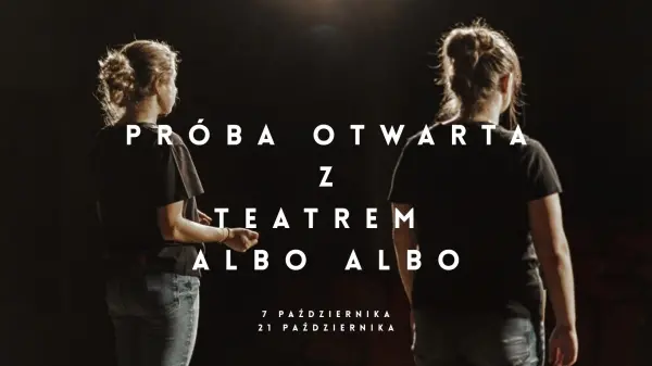 Próba otwarta Teatru Albo Albo