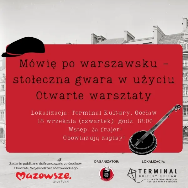 Warsztaty Gwary Warszawskiej - Mówię po warszawsku – stołeczna gwara w użyciu!