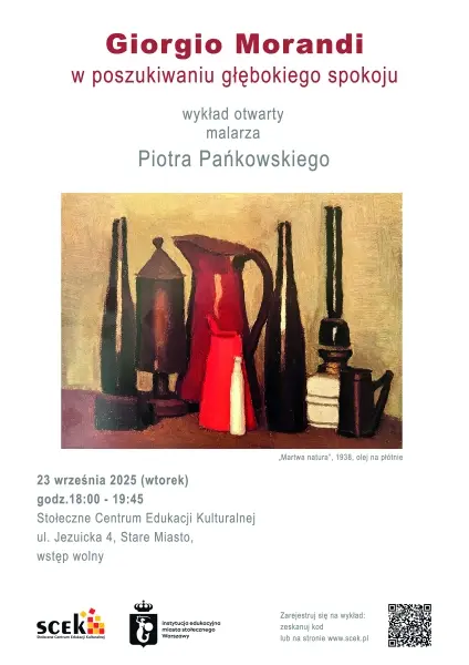 “Giorgio Morandi - w poszukiwaniu głębokiego spokoju” - wykład otwarty Piotra Pańkowskiego
