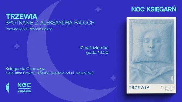 Noc Księgarń: „Trzewia” - spotkanie z Aleksandrą Paduch