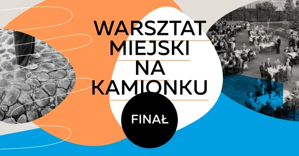 Finał projektu „Warsztat miejski na Kamionku” | Wystawa "Znaleźne. Przeszłość i przyszłość Kamionka"