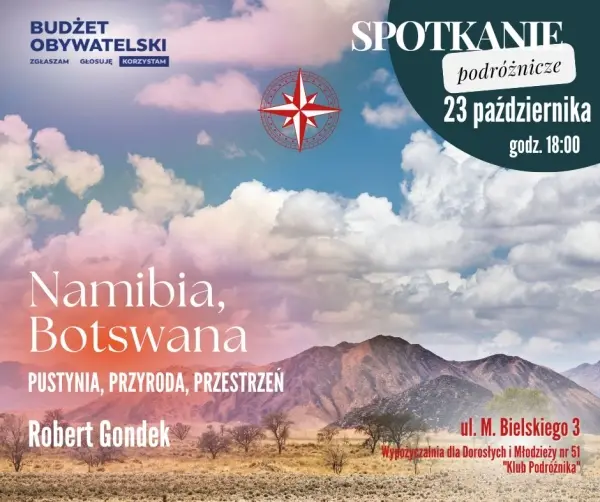 Spotkanie podróżnicze z Robertem Gondkiem: Namibia, Botswana - pustynia, przyroda, przestrzeń