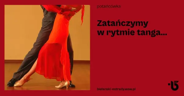 Zatańczymy w rytmie tanga....