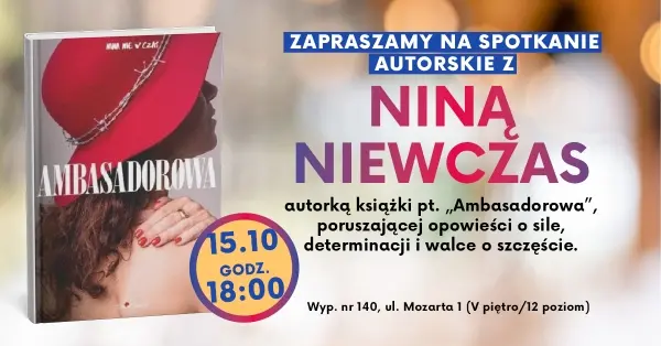 SPOTKANIE AUTORSKIE | wokół książki "Ambasadorowa" Niny Niewczas