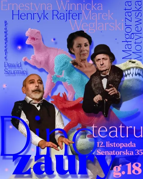 "DINOZAURY" TEATRU ŻYDOWSKIEGO