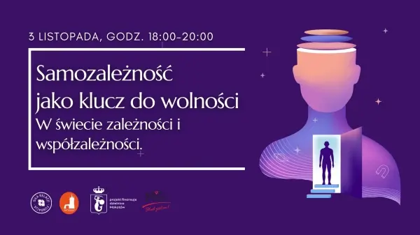 Samozależność jako klucz do wolności – w świecie zależności i współzależności