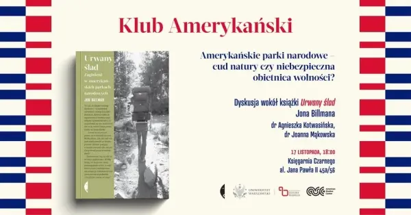 Amerykańskie Parki Narodowe. Cud natury czy niebezpieczna obietnica wolności?