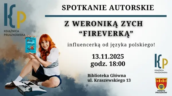 Spotkanie autorskie z Weroniką Zych "Fireverką" w Książnicy Pruszkowskiej!