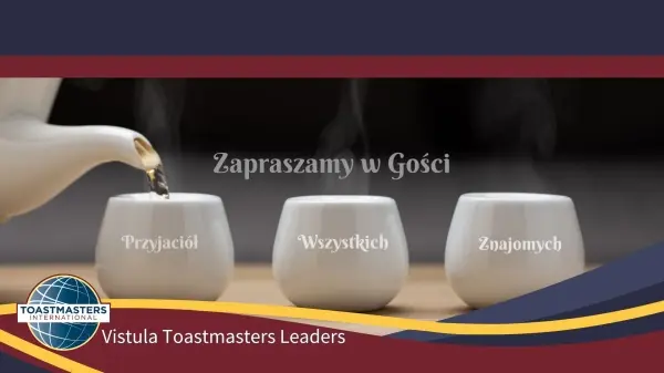 Vistula Toastmasters Leaders zaprasza w Gości!