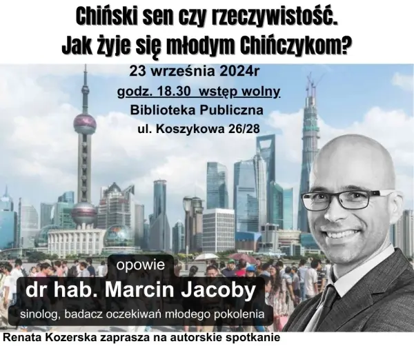 Renata Kozerska zaprasza na autorskie spotkanie: Chiński sen czy rozczarowująca rzeczywistość?