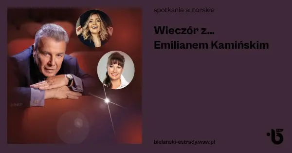 Wieczór z... Emilianem Kamińskim