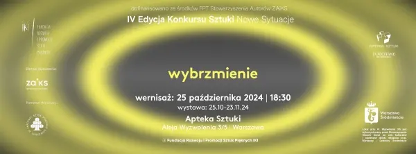 WYBRZMIENIE. Finał IV Edycji Konkursu NOWE SYTUACJE. Wernisaż