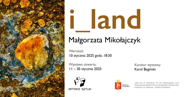 Małgorzata Mikołajczyk. i_land. Wernisaż