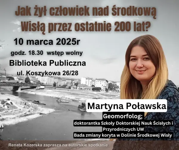 Renata Kozerska zaprasza na autorskie spotkanie: Jak żył człowiek nad środkową Wisłą przez ostatnie 200 lat?