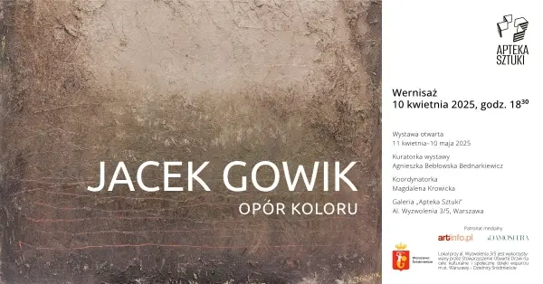 Jacek Gowik "Opór koloru". Wernisaż.