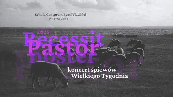 Recessit Pastor Noster. Śpiewy Wielkiego Tygodnia