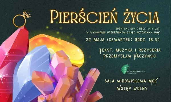 „PIERŚCIEŃ ŻYCIA”/SPEKTAKL DLA DZIECI (11-14 LAT) 