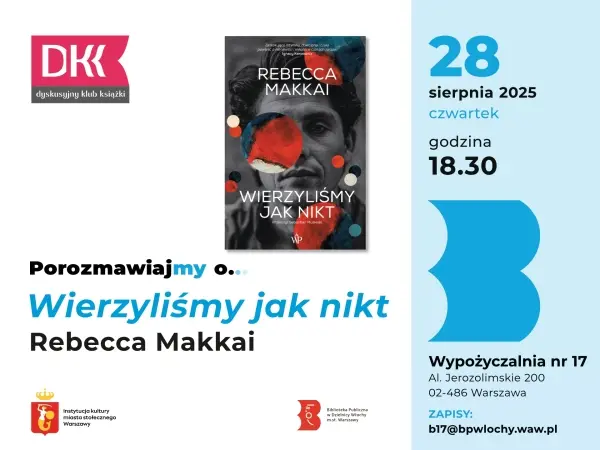 DKK: Rebecca Makkai „Wierzyliśmy jak nikt”