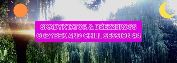 Skadyktator i Dżezzbross live Grzybek and Chill Sessions