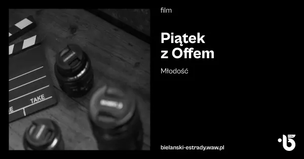 Piątek z Offem - Młodość