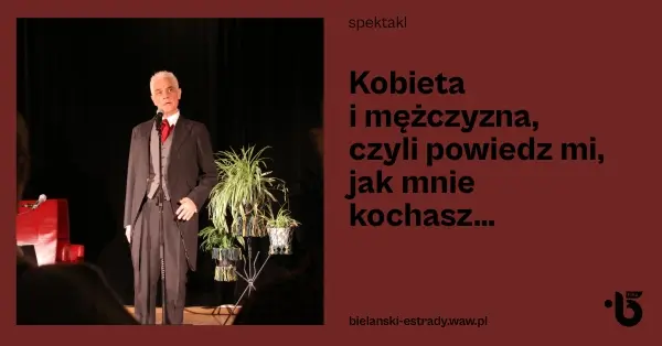 Kobieta i mężczyzna, czyli powiedz mi, jak mnie kochasz…