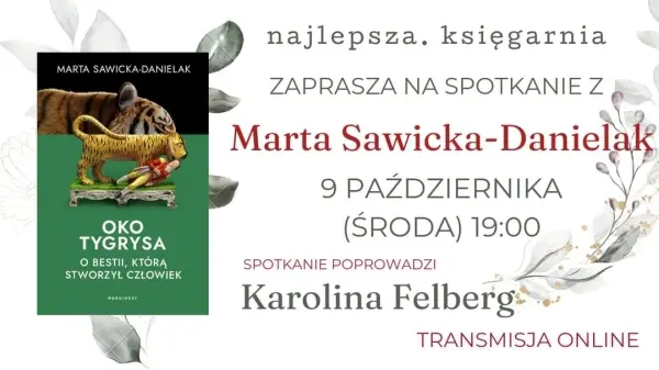 Marta Sawicka-Danielak w Najlepszej | "Oko tygrysa. O bestii, którą stworzył człowiek"