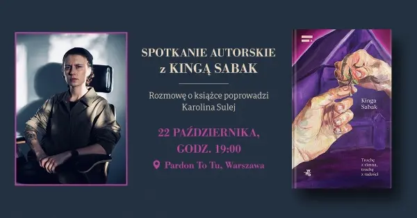“Trochę z zimna, trochę z radości” Kingi Sabak – premiera i spotkanie