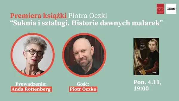 "Suknia i sztalugi. Historie dawnych malarek” Piotra Oczki. Premiera książki i spotkanie autorskie