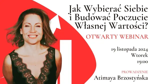 Jak Wybierać Siebie i Budować Poczucie Własnej Wartości? Bezpłatny Webinar