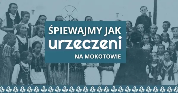 Śpiewajmy jak Urzeczeni! Warsztaty śpiewacze na Mokotowie
