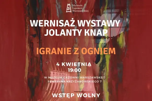 Igranie z ogniem: wernisaż wystawy Jolanty Knap