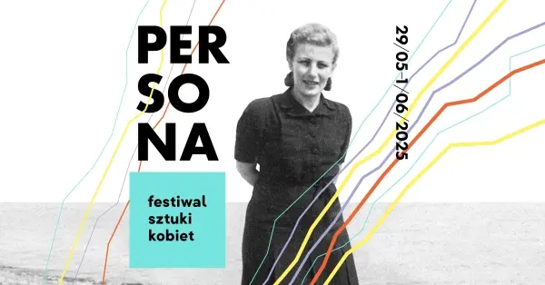 Festiwal Sztuki Kobiet PERSONA 2025 Jadwiga Stańczakowa. Wyjście z cienia