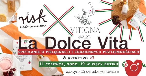 LA DOLCE VITA – Risk & Vitigna SkinLove - spotkanie o pielęgnacji i codziennych przyjemnościach!