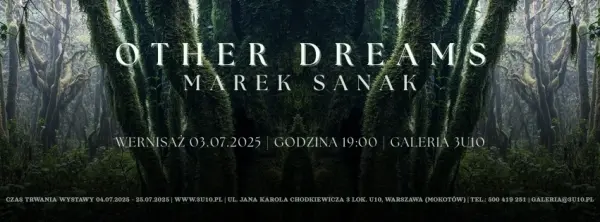 OTHER DREAMS - MAREK SANAK wystawa solowa