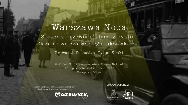 Przedwojenna Warszawa nocą, czyli spacer z przewodnikiem ,,Oczami warszawskiego taksówkarza"