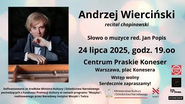ANDRZEJ WIERCIŃSKI - recital chopinowski w Koneserze