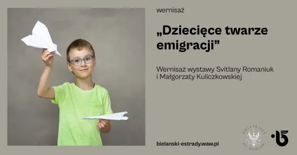 “Dziecięce twarze emigracji” – wernisaż wystawy Svitlany Romaniuk i Małgorzaty Kuliczkowskiej