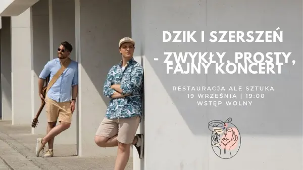 Dzik i Szerszeń - zwykły, prosty, fajny koncert | Restauracja ALE SZTUKA