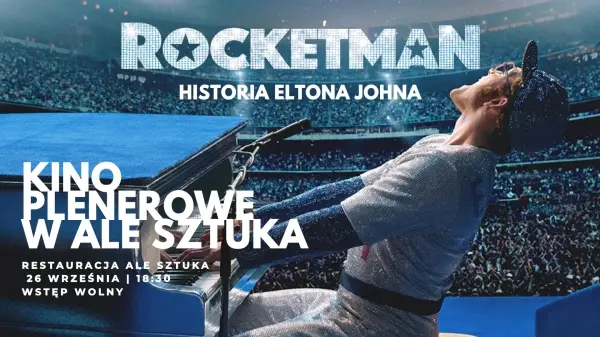 ROCKETMAN (historia Eltona Johna) | Kino plenerowe w Ale Sztuka