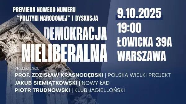 Czym jest demokracja nieliberalna? | Promocja i dyskusja nad nowym numerem „Polityki Narodowej”