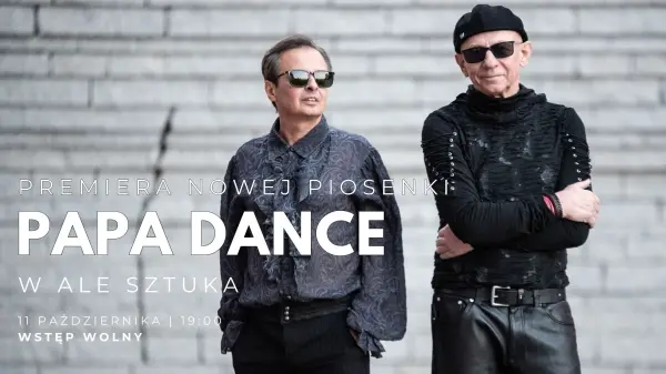 Premiera nowej piosenki PAPA DANCE w Ale Sztuka