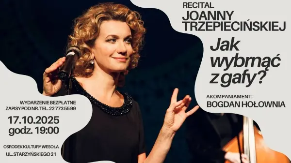 Recital Joanny Trzepiecińskiej „Jak wybrnąć z gafy”